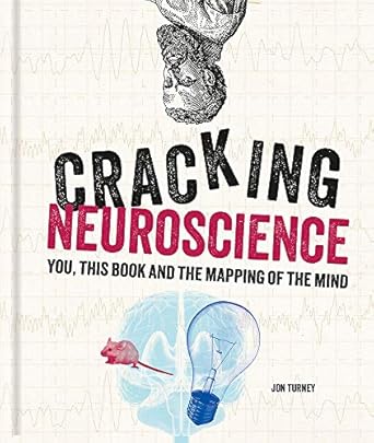 cracking neuroscience 1st edition jon turney 1844039528, 978-1844039524
