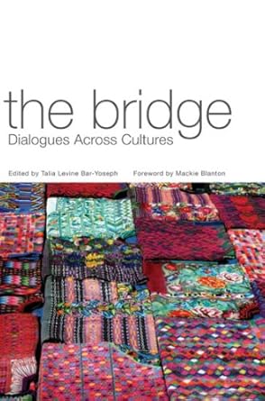 the bridge dialogues across cultures 1st edition talia levine bar yoseph 188996848x, 978-1889968483