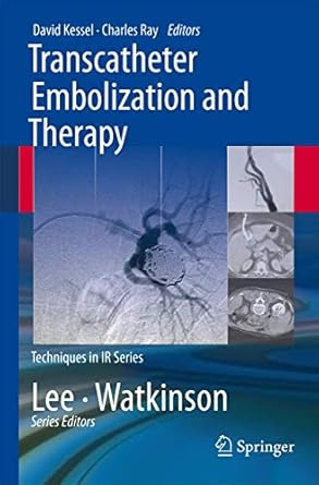 transcatheter embolization and therapy 1st edition david o kessel ,charles e ray 1848008961, 978-1848008960