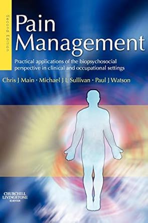 pain management practical applications of the biopsychosocial perspective in clinical and occupational