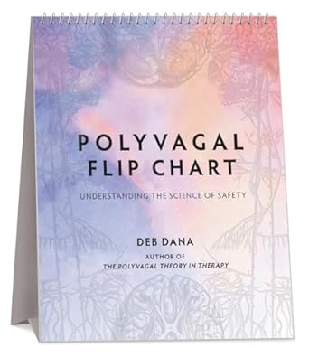 polyvagal flip chart understanding the science of safety 1st edition deb dana 0393714721, 978-0393714722