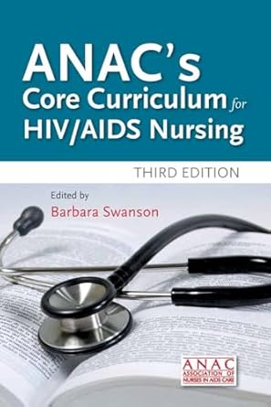 anacs core curriculum for hiv / aids nursing 1st edition association of nurses in aids care 0763754595,