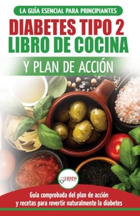 diabetes tipo 2 libro de cocina y plan de accion guia esencial para revertir la diabetes de forma natural +