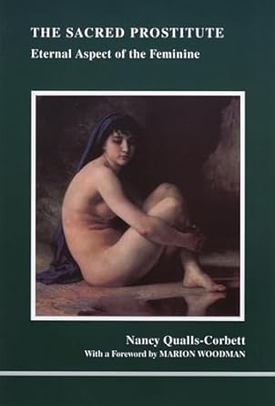 sacred prostitute the 1st edition nancy qualls corbett ,marion woodman 0919123317, 978-0919123311