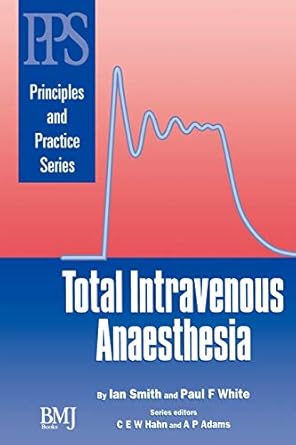 total intravenous anaesthesia 1st edition ian smith ,paul white ,c e w hahn ,a p adams 0727911910,