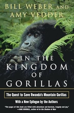 in the kingdom of gorillas the quest to save rwandas mountain gorillas 1st edition bill weber 0743200071,