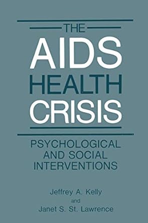the aids health crisis psychological and social interventions 1st edition jeffrey a kelly ,janet s st
