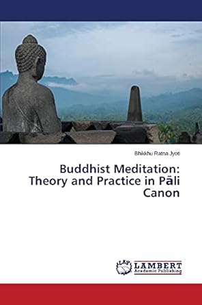 buddhist meditation theory and practice in pali canon 1st edition jyoti bhikkhu ratna 365969343x,
