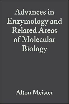 advances in enzymology and related areas of molecular biology volume 55 1st edition alton meister 0471868604,