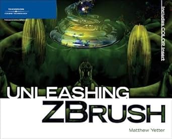 unleashing zbrush 1st edition matthew yetter 1598631934, 978-1598631937