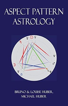 aspect pattern astrology a new holistic horoscope interpretation method 1st edition louise huber ,bruno huber