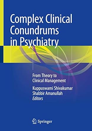 complex clinical conundrums in psychiatry from theory to clinical management 1st edition kuppuswami
