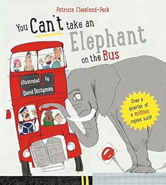 you cant take an elephant on the bus 1st edition patricia cleveland peck ,david tazzyman 1526620197,