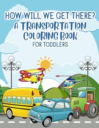 how will we get there a transportation coloring book for toddlers 1st edition deuce scott ,vanity hill scott