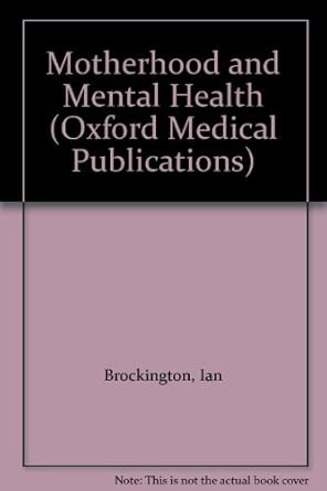 motherhood and mental health 1st edition ian brockington 0192621262, 978-0192621269