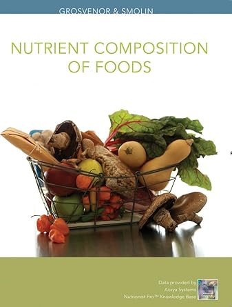 nutrition nutrient composition of foods booklet science and applications 1st edition lori a smolin ,mary b
