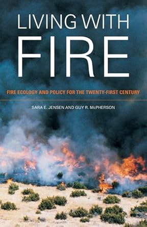 living with fire fire ecology and policy for the twenty first century 1st edition sara e jensen ,guy r