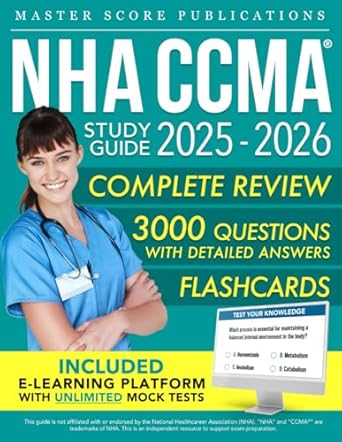 nha ccma study guide your all in one guide with clear explanations practice qanda and proven strategies for