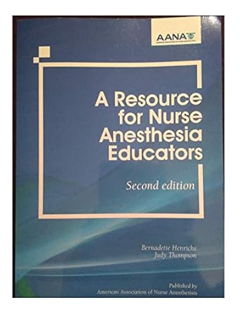 a resource for nurse anesthesia educators 1st edition american association of nurse anesthetists ,bernadette