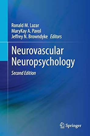 neurovascular neuropsychology 1st edition ronald m lazar ,marykay a pavol ,jeffrey n browndyke 303049585x,