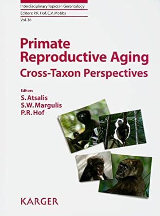 primate reproductive aging cross taxon perspectives 1st edition ph d atsalis, sylvia ,susan w margulis