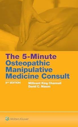 the 5 minute osteopathic manipulative medicine consult 1st edition millicent king channell d o ,david c mason