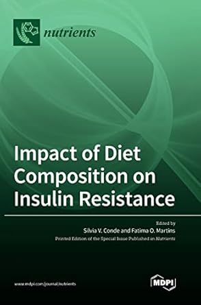 impact of diet composition on insulin resistance 1st edition silvia v conde ,fatima o martins 303655405x,