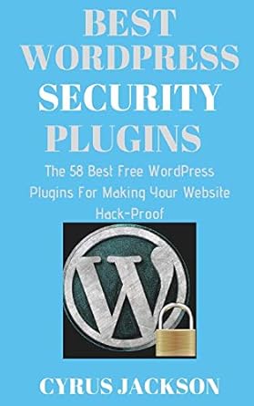 best wordpress security plugins the 58 best free wordpress plugins for making your website hack proof 1st