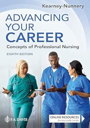 advancing your career concepts of professional nursing 1st edition rose kearney nunnery rn phd 1719647712,