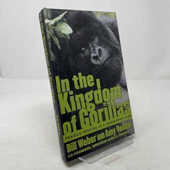 in the kingdom of gorillas fragile species in a dangerous land 1st edition bill weber ,amy vedder 0743200063,