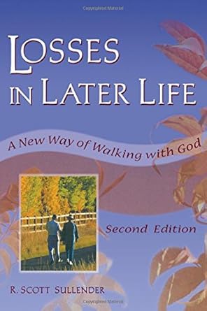 losses in later life a new way of walking with god 1st edition richard l dayringer ,r scott sullender