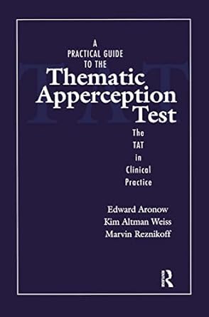 a practical guide to the thematic apperception test the tat in clinical practice 1st edition edward aronow