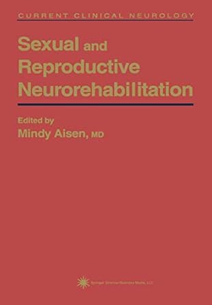 sexual and reproductive neurorehabilitation 1st edition mindy l aisen 0896033767, 978-0896033764