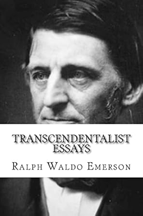 transcendentalist essays nature self reliance walking and civil disobedience 1st edition ralph waldo emerson