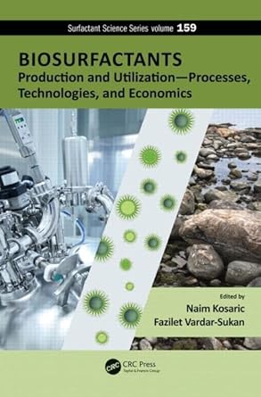 biosurfactants production and utilization processes technologies and economics 1st edition naim kosaric