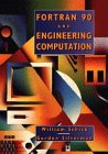 fortran 90 and engineering computation 1st edition william schick ,gordon silverman 0471585122, 978-0471585121