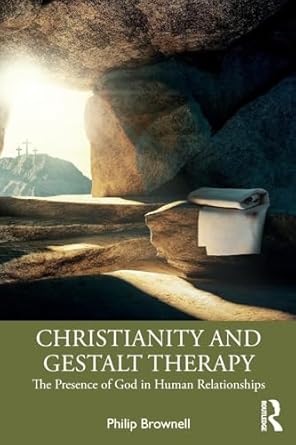christianity and gestalt therapy 1st edition philip brownell 1138479004, 978-1138479005