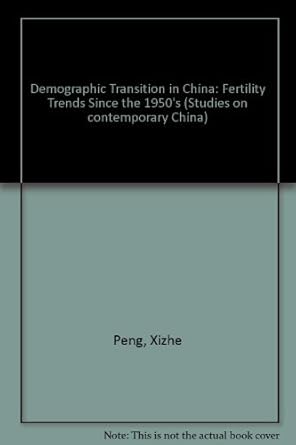 demographic transition in china fertility trends since the 1950s 1st edition peng xizhe 0198287151,