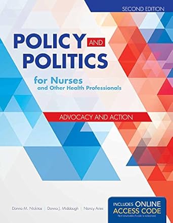 policy and politics for nurses and other health professionals 1st edition donna m nickitas ,donna j middaugh