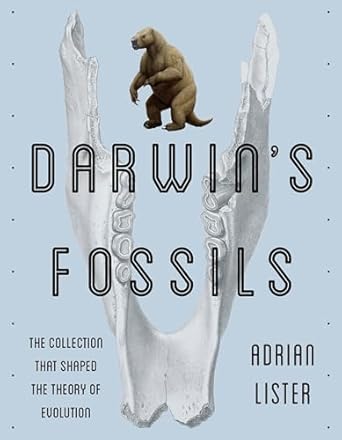darwins fossils the collection that shaped the theory of evolution 1st edition adrian lister 158834617x,