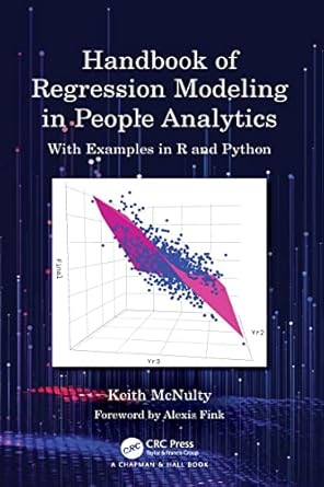 handbook of regression modeling in people analytics 1st edition keith mcnulty 1032046635, 978-1032046631