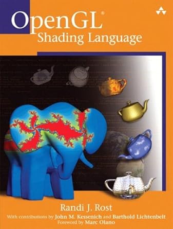open gl shading language 1st edition randi j rost ,john m kessenich ,barthold lichtenbelt ,marc olano