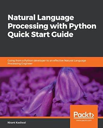 natural language processing with python quick start guide going from a python developer to an effective