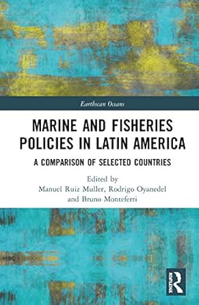 marine and fisheries policies in latin america a comparison of selected countries 1st edition manuel ruiz