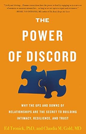 the power of discord why the ups and downs of relationships are the secret to building intimacy resilience