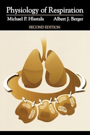 physiology of respiration 1st edition michael p hlastala ,albert j berger 0195138473, 978-0195138474
