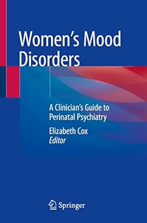 womens mood disorders a clinicians guide to perinatal psychiatry 1st edition elizabeth cox 3030714969,