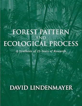 forest pattern and ecological process a synthesis of 25 years of research 1st edition david lindenmayer