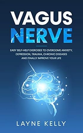 vagus nerve easy self help exercises to overcome anxiety depression trauma chronic diseases and finally