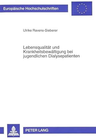 lebensqualitat und krankheitsbewaltigung bei jugendlichen dialysepatienten 1st edition ulrike ravens sieberer
